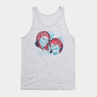 Stay Sexy and Don't Get Murdered! Tank Top